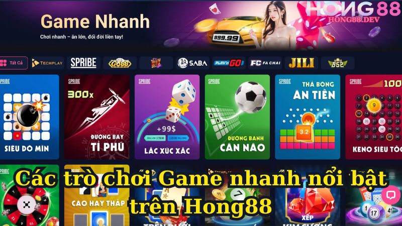 Các trò chơi Game nhanh nổi bật trên Hong88 Các trò chơi Game nhanh nổi bật trên Hong88